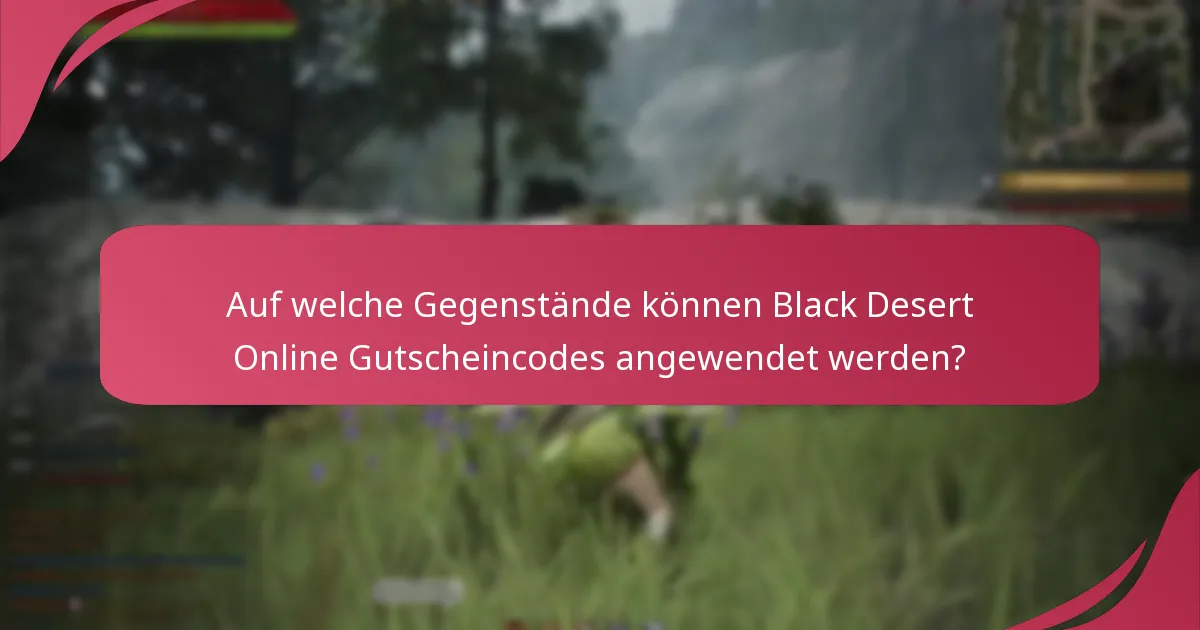 Wie löst man Black Desert Online Gutscheincodes ein?