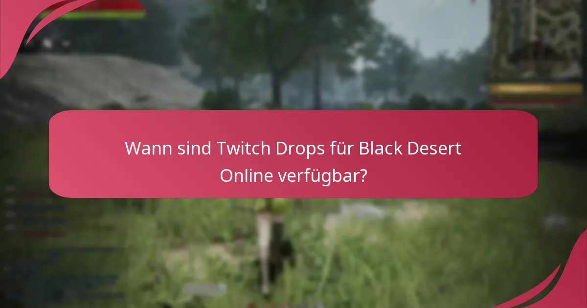 Wie kann ich an Twitch Drops für Black Desert Online teilnehmen?