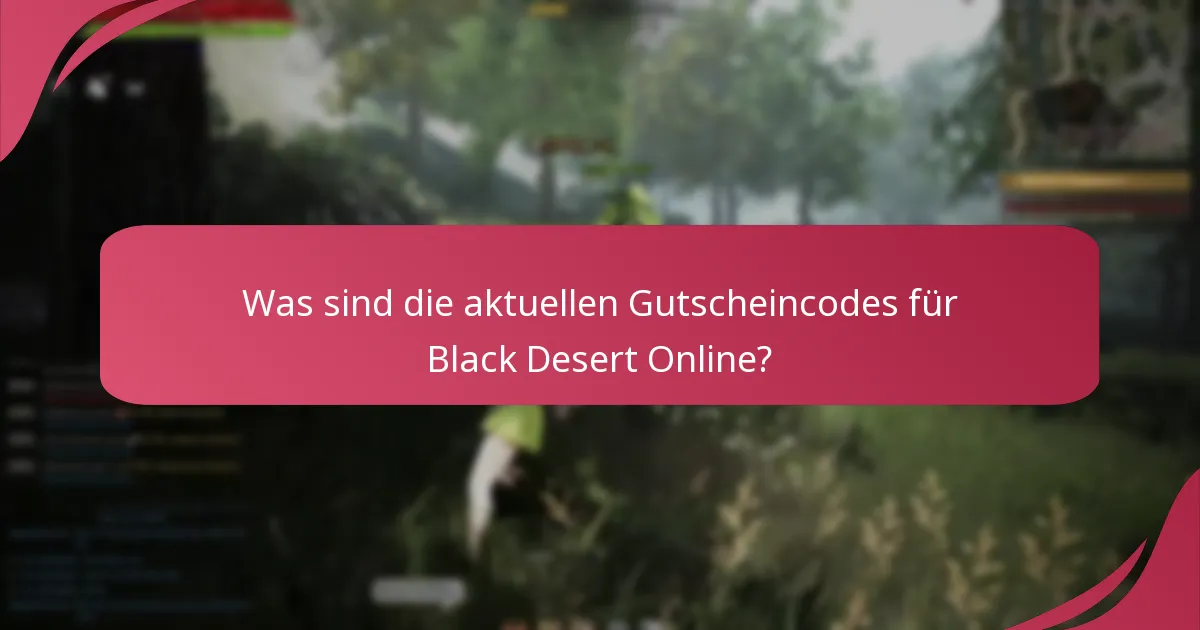 Wie kann ich Gutscheincodes für Black Desert Online einlösen?