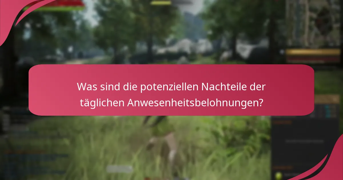 Welche täglichen Anwesenheitsbelohnungen gelten als die besten?