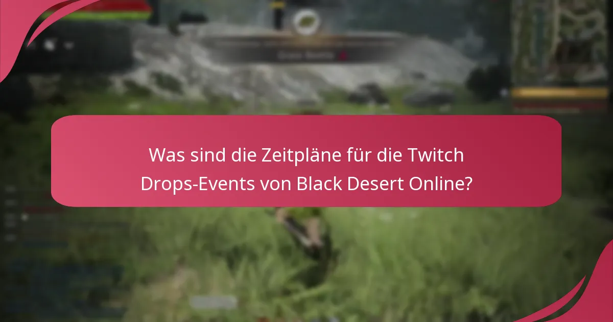 Was sind die Vorteile der Teilnahme an Twitch Drops für Black Desert Online?