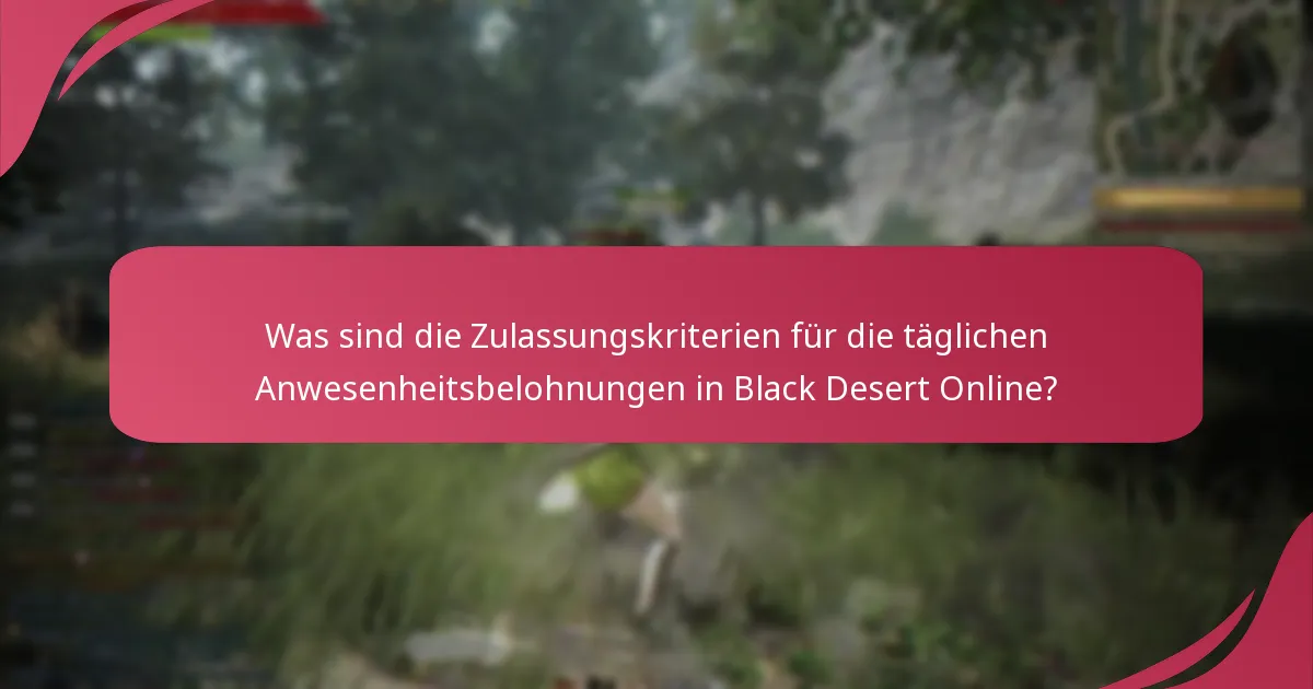Welche Kontovoraussetzungen müssen für die täglichen Anwesenheitsbelohnungen erfüllt werden?