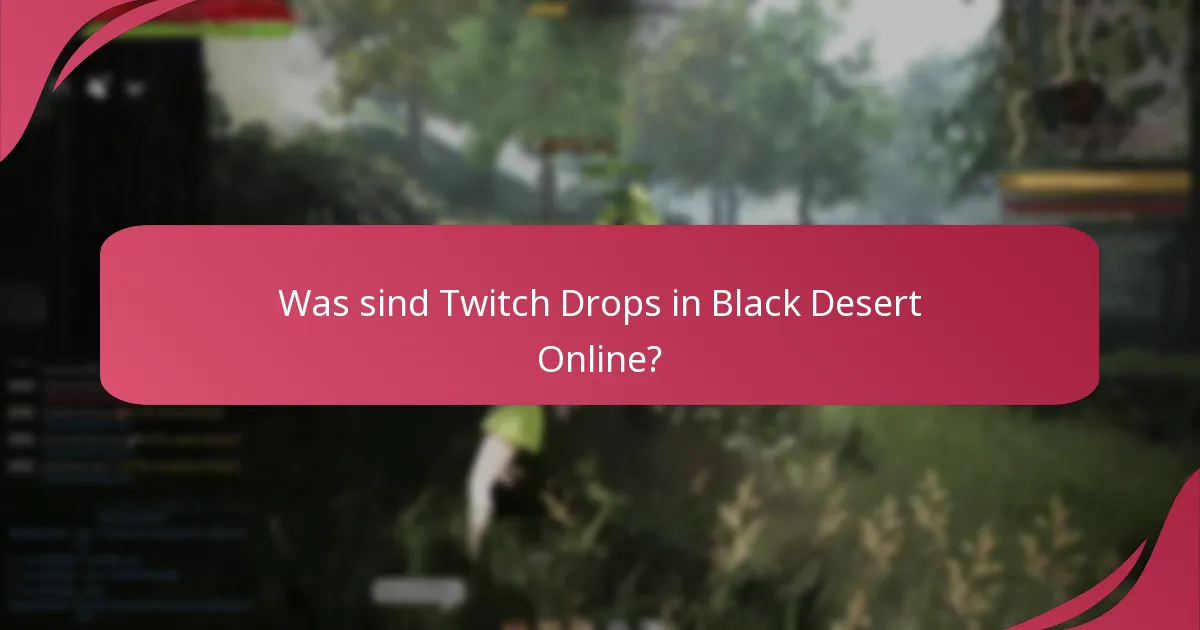 Was sind häufige Probleme mit Twitch Drops?