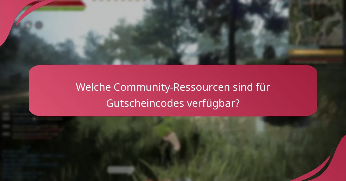 Welche Community-Ressourcen sind für Gutscheincodes verfügbar?