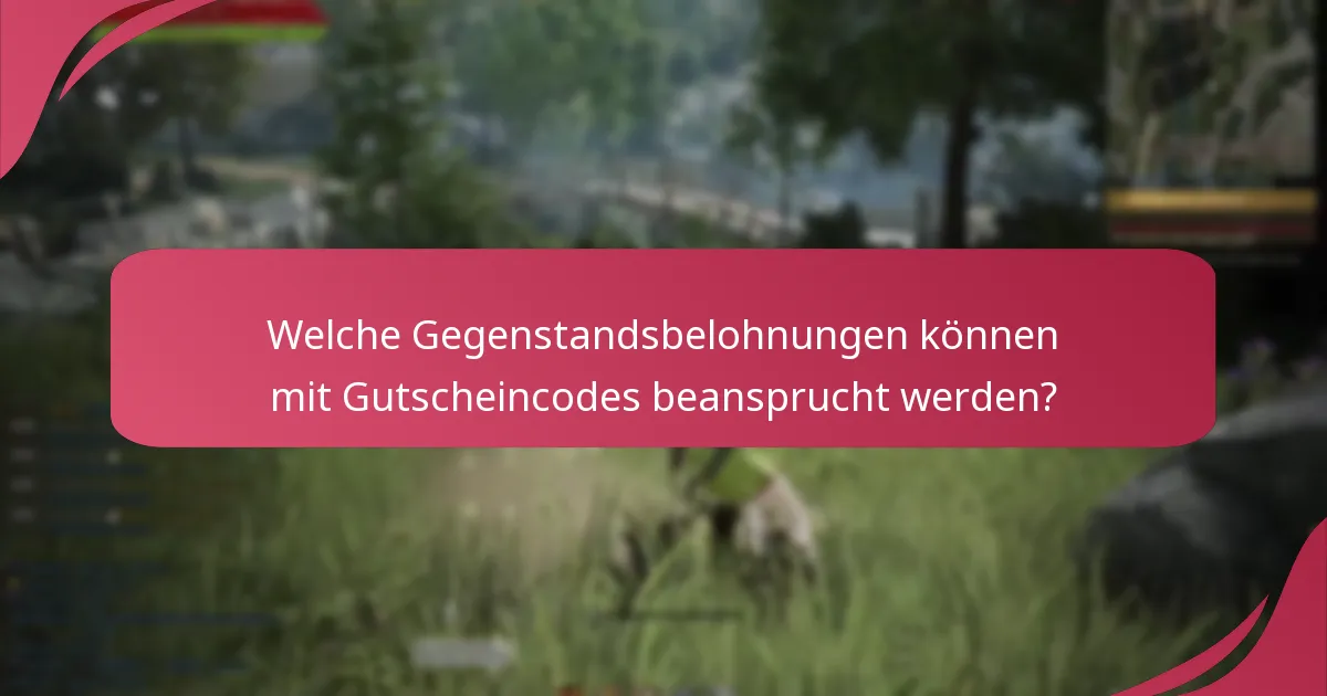 Welche Gegenstandsbelohnungen können mit Gutscheincodes beansprucht werden?