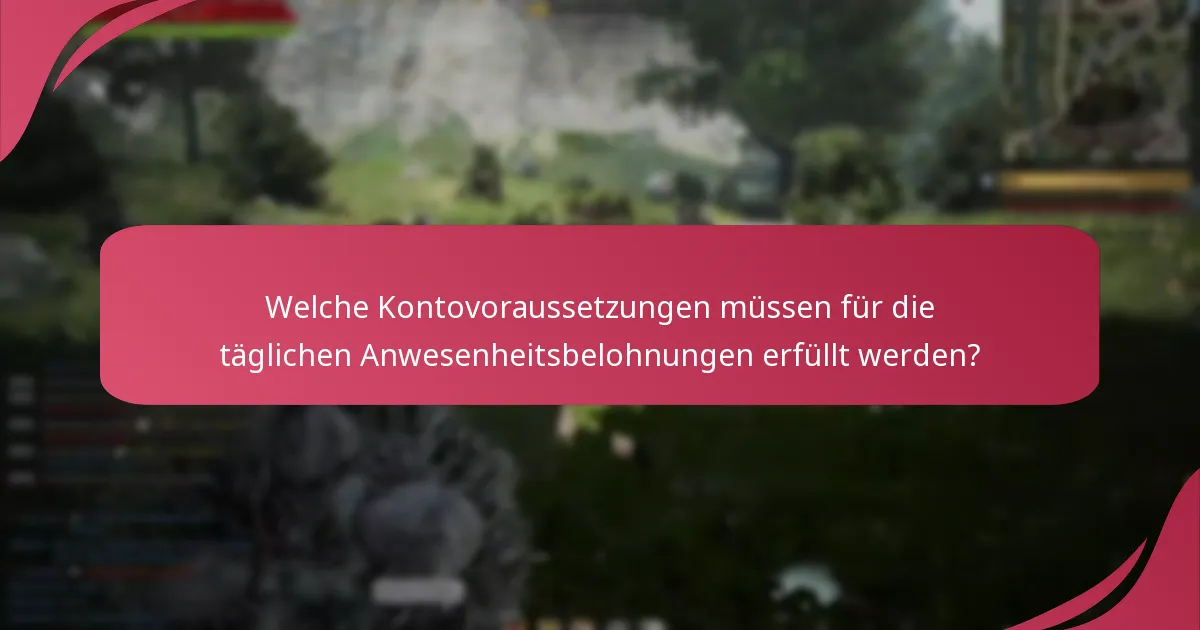 Welche aktuellen Updates haben die täglichen Anwesenheitsbelohnungen beeinflusst?