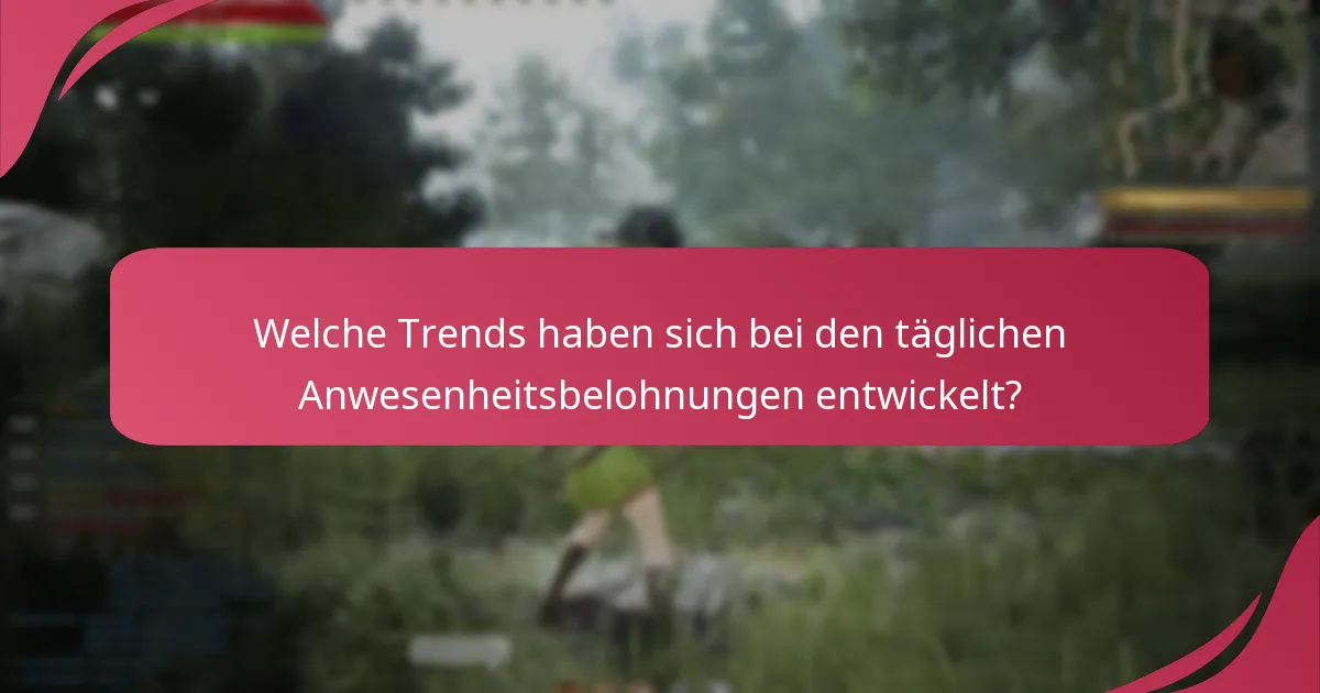 Wie maximiert man die Vorteile aus den täglichen Anwesenheitsbelohnungen?