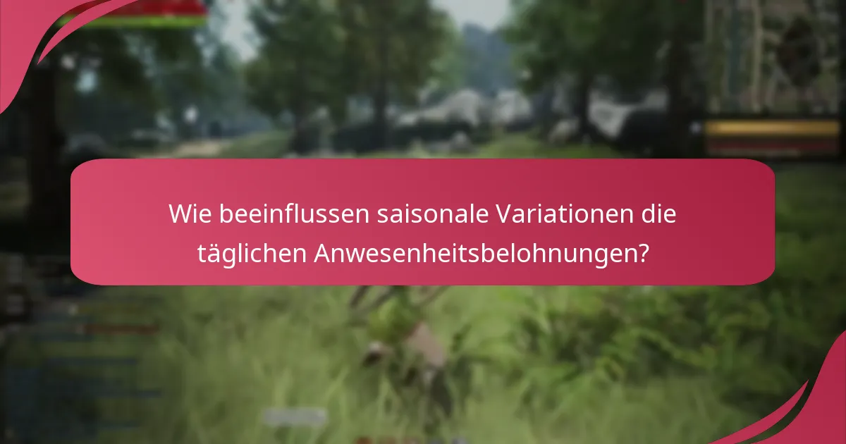 Wie können Spieler ihre täglichen Anwesenheitsbelohnungen maximieren?