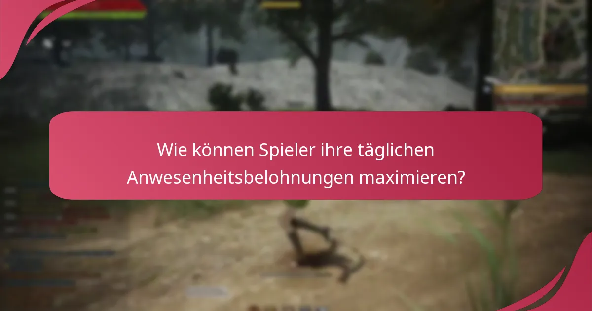 Wo können Spieler Updates zu den täglichen Anwesenheitsbelohnungen finden?